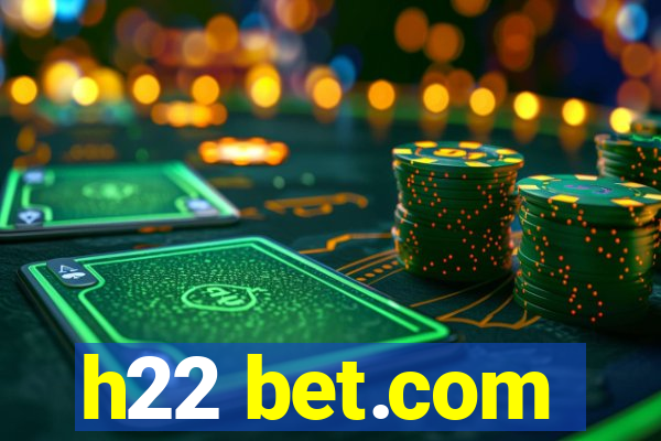 h22 bet.com